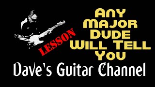 Video thumbnail of "LESSON - Any Major Dude Will Tell You by Steely Dan"