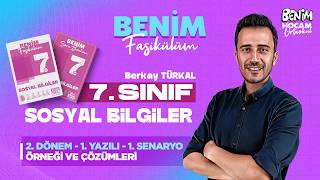7.Sınıf - Sosyal Bilgiler - 2.Dönem - 1.Yazılı - 1.Senaryo - Örneği ve Çözümleri - Berkay TÜRKAL