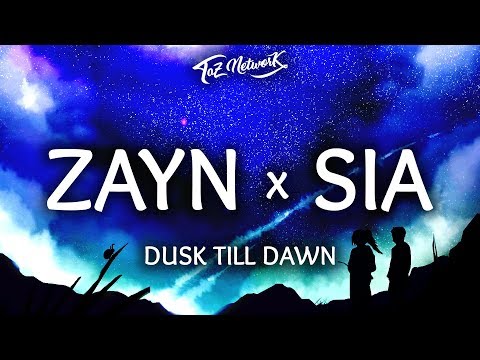 ZAYN ‒ Dusk Till Dawn (Lyrics / Lyrics Video) ft. Sia