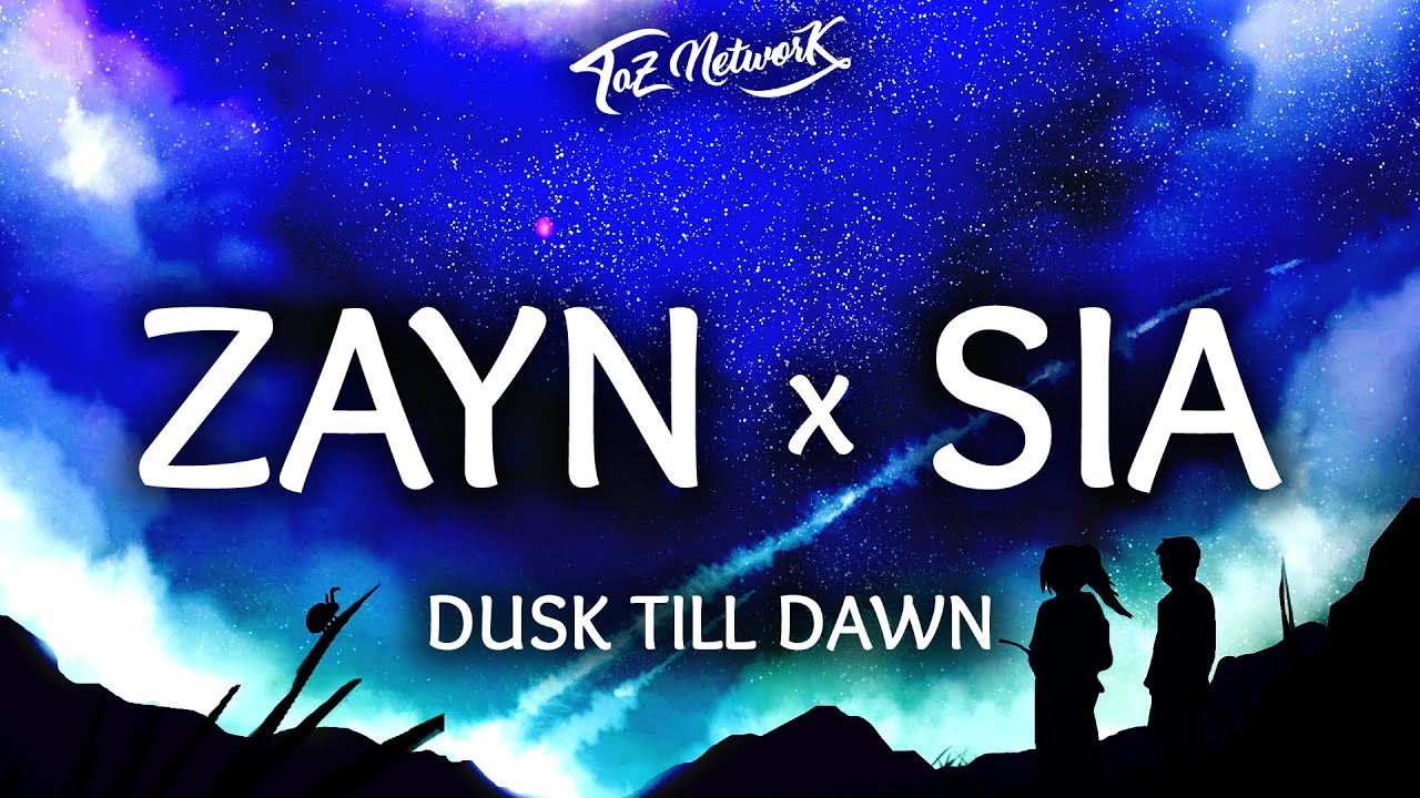 ZAYN ‒ Dusk Till Dawn (Lyrics / Lyrics Video) ft. Sia - YouTube