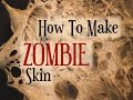 How To Make Zombie Skin