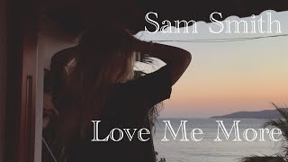 Sam Smith - Love Me More cover