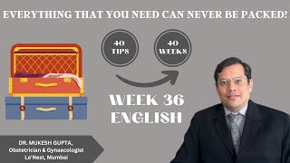 Week 36 of Pregnancy | What to pack for Delivery | By Dr. Mukesh Gupta |Best Gynaecologist in Mumbai