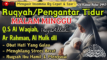 LIVE! Ruqyah Relaksasi! Murotal Untuk Pengantar Tidur Nyenyak Mimpi Indah, Al Waqiah Ar Rahman dll