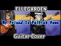 My Friend Is Falling Down - ELLEGARDEN【歌詞&和訳付き】ギターカバー【弾いてみた】