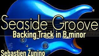 Seaside Groove Backing Track in B minor by Sebastien Zunino 86,251 views 1 year ago 10 minutes, 10 seconds