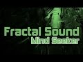 Fractal sound  the mind seeker