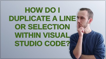How do I duplicate a line or selection within Visual Studio Code?