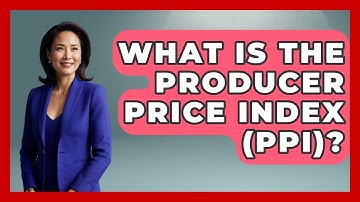 What Is The Producer Price Index (PPI)? - Learn About Economics
