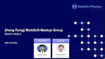 Hong Kong Virtual Meetup : Deep dive and live demonstration of MUnit in Mule 4