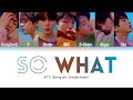 BTS (방탄소년단) - So What (Color Coded Lyrics/Han/Rom/Eng)