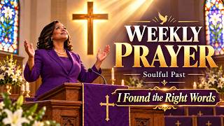 I Found the Right Words | Weekly Prayer | Soulful Past