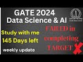 GATE Data Science & AI 2024 | Failed in doing targets | Study with me | 145 days left