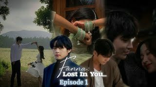 Fanna: Lost In You…{EPISODE 1} ।। TAEHYUNG FF।। #Bts #indianff #series #Taehyung ff #taehyung #ff