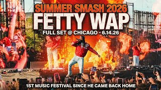 FETTY WAP FULL SET @ SUMMER SMASH 2026