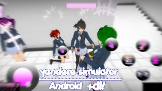 Yandere Simulator Android!? | Yandere Simulator Mobile | +Dl
