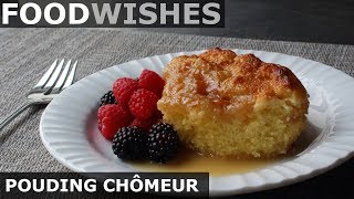 Pouding Chomeur - Unemployed Man's Pudding - Food Wishes