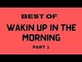 Best of Wakin up in the Morning Tiktok - Part 1