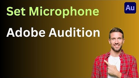 How to set a Microphone in Adobe Audition for recording