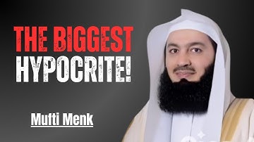 "The BIGGEST Hypocrite!" | Mufti Menk
