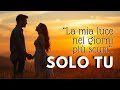 Solo Tu Canzone D Amore Emotiva E Intensa Emozioni In Musica Musica Italiana Romantica 