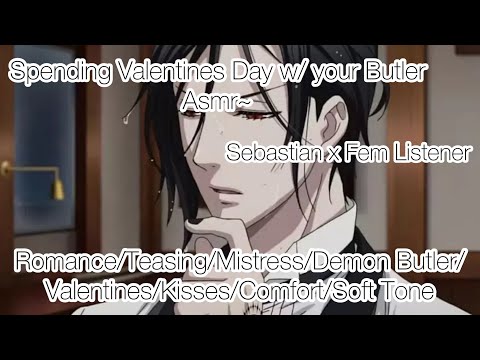 Spending Valentines w/ your Butler Asmr~ (Sebastian x Fem Listener) Ft: Mey-Rin