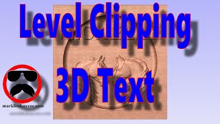 Level Clipping 3D Raised Text in VCarve and Aspire
