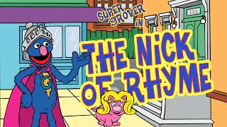 Sesame Street: Super Grover Nick of Rhyme