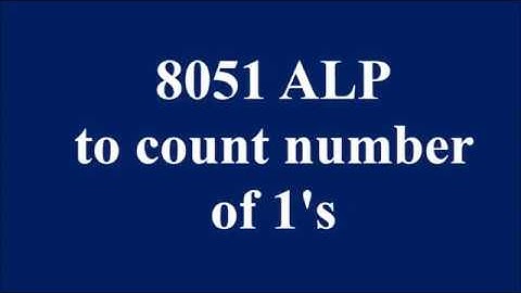 Lecture 12 B : 8051 Assembly Program to Count Number of 1