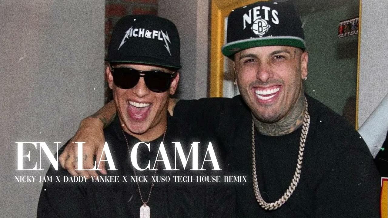 En La Cama Nicky Jam Y Daddy Letra Nicky Jam Ft. Daddy Yankee - En La Cama (Nick Xuso Tech House Remix