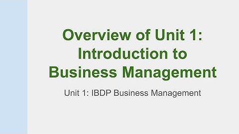 Overview of Unit 1: Introduction to Business Management | IBDP Business Management