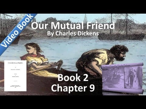 Book 2, Chapter 09 - Our Mutual Friend by Charles ...