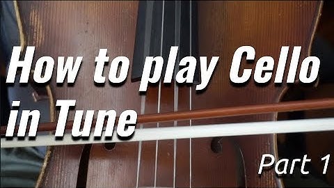 How to play Cello in tune!  [part 1]