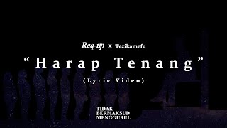 Req-Up - Harap Tenang feat. Tezikamefu (Official Color Coded Lyrics Video)