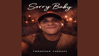 Sorry Baby - Thompsxn Therapy