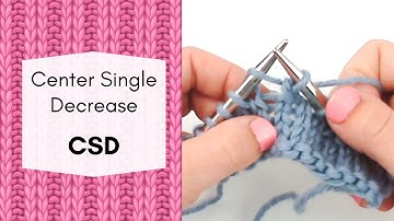 Centered Single Decrease knitting tutorial - CSD