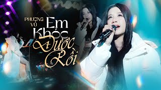 EM KHÓC ĐƯỢC RỒI - PHƯỢNG VŨ live at #Lululola