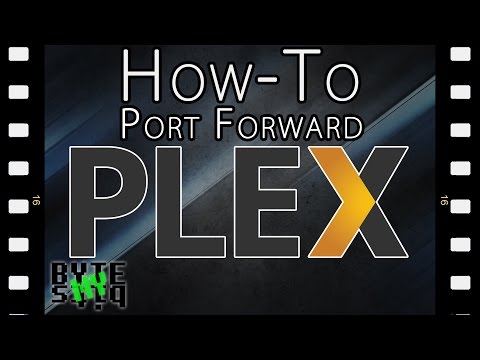 Plex - How to Port Forward