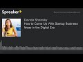 How to Come Up With Startup Business Ideas in the Digital Era