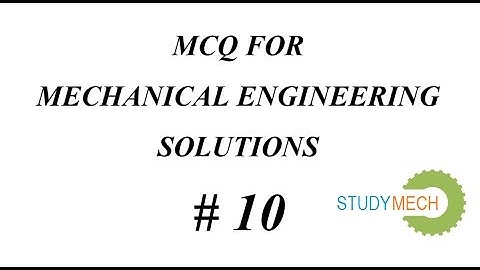 MECHANICAL QUESTIONS ANSWERS CONCEPTS I RTO exams of GPSC/BPSC/MPSC/RPSC