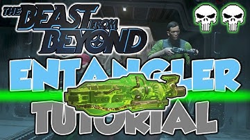 How To Get The ENTANGLER! | The Beast From Beyond | DLC 4