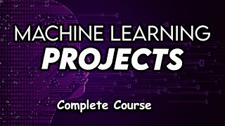 Machine Learning Projects (Complete Course)