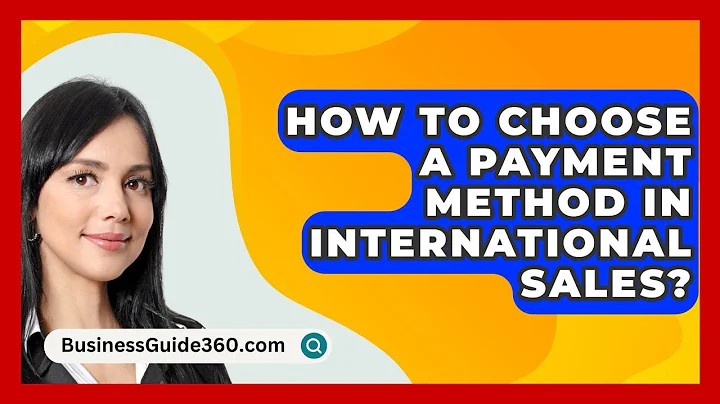 How To Choose A Payment Method In International Sales? - BusinessGuide360.com