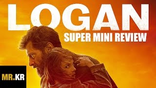 Logan - SUPER MINI REVIEW (Spoiler Free)