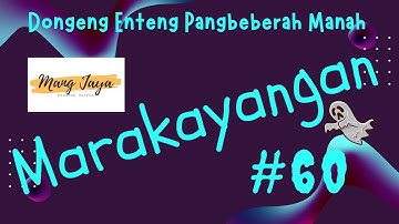 MARAKAYANGAN 60, Dongeng Enteng mang Jaya, Carita Sunda @MangJayaOfficial