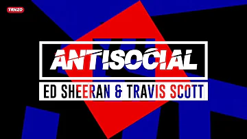 Ed Sheeran - Antisocial ft.Travis Scott (Lyrics)