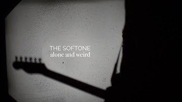 The Softone - Alone and weird