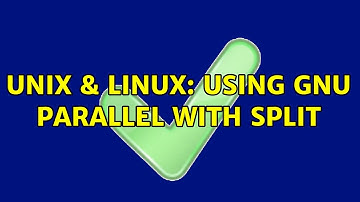 Unix & Linux: Using GNU Parallel With Split (4 Solutions!!)