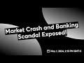 Market crash and banking scandal exposed