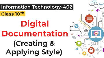 Digital Documentation Creating & Applying Styles Class 10 IT | Documentation Unit 1 Class 10 IT 402